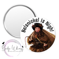 Dwight - Belsnickel Is Nigh - Pin, Magnet or Badge Holder
