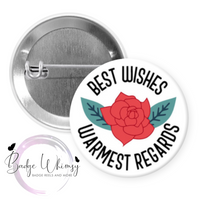 Best Wishes - Warmest Regards - Pin, Magnet or Badge Holder