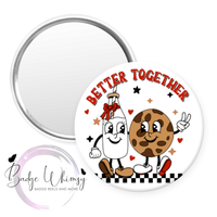 Better Together - Cookies & Milk - Valentine - Pin, Magnet or Badge Holder