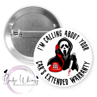 Halloween - Calling About Car's Extended Warranty - Pin, Magnet or Badge Holder