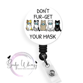 Don't Fur-get Your Mask - Cute Cats - Pin, Magnet or Badge Holder