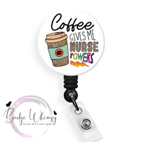 Coffee Gives Me Nurse Powers - Pin, Magnet or Badge Holder