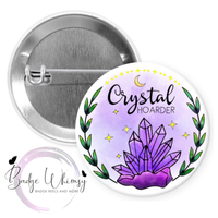Crystal Hoarder - Pin, Magnet or Badge Holder