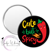 Cute But Spicy - Pin, Magnet or Badge Holder