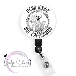 Dead Inside - But Caffeinated - Skeleton - Pin, Magnet or Badge Holder