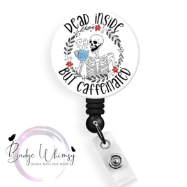Dead Inside - But Caffeinated - Skeleton - Pin, Magnet or Badge Holder