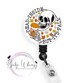 Dead Inside - But It's Fall- Skeleton - Pin, Magnet or Badge Holder