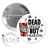 Dead Inside - But Festive - Skeleton - Pin, Magnet or Badge Holder