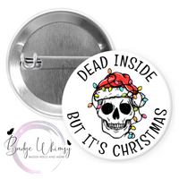 Dead Inside - But It's Christmas - Skeleton - Pin, Magnet or Badge Holder