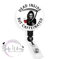 Dead Inside - But Caffeinated - Skeleton - Pin, Magnet or Badge Holder