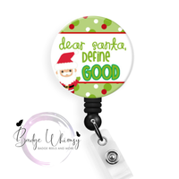 Dear Santa - Define Good - Pin, Magnet or Badge Holder