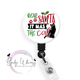 Dear Santa - It Was The Cat - Funny - Pin, Magnet or Badge Holder