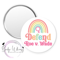 Defend Roe v Wade - Pin, Magnet or Badge Holder