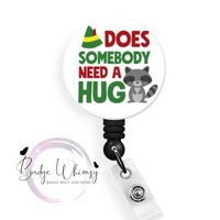 Elf Inspired - Does Somebody Need a Hug - Pin, Magnet or Badge Holder