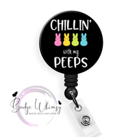 Easter - Chillin With My Peeps - Pin, Magnet or Badge Holder