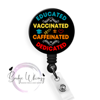 Educated-Vaccinated-Caffeinated-Dedicated - Pin, Magnet or Badge Holder