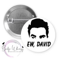EW, David - Funny - Pin, Magnet or Badge Holder Reel