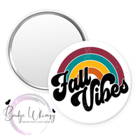 Fall Vibes - Pin, Magnet or Badge Holder
