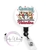 Gaming Is My Valentine - Pin, Magnet or Badge Holder