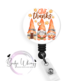 Give Thanks - Thanksgiving Gnomes - Pin, Magnet or Badge Holder