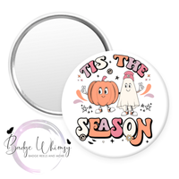 Tis The Season - Pin, Magnet or Badge Holder