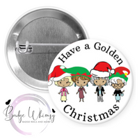 Have a Golden Christmas - Pin, Magnet or Badge Holder