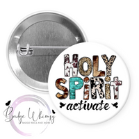 Holy Spirit Activate - Pin, Magnet or Badge Holder