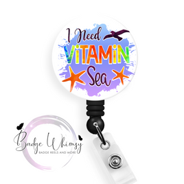 I Need Vitamin Sea - Pin, Magnet or Badge Holder