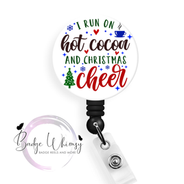 I Run on Hot Cocoa and Christmas Cheer - Pin, Magnet or Badge Holder