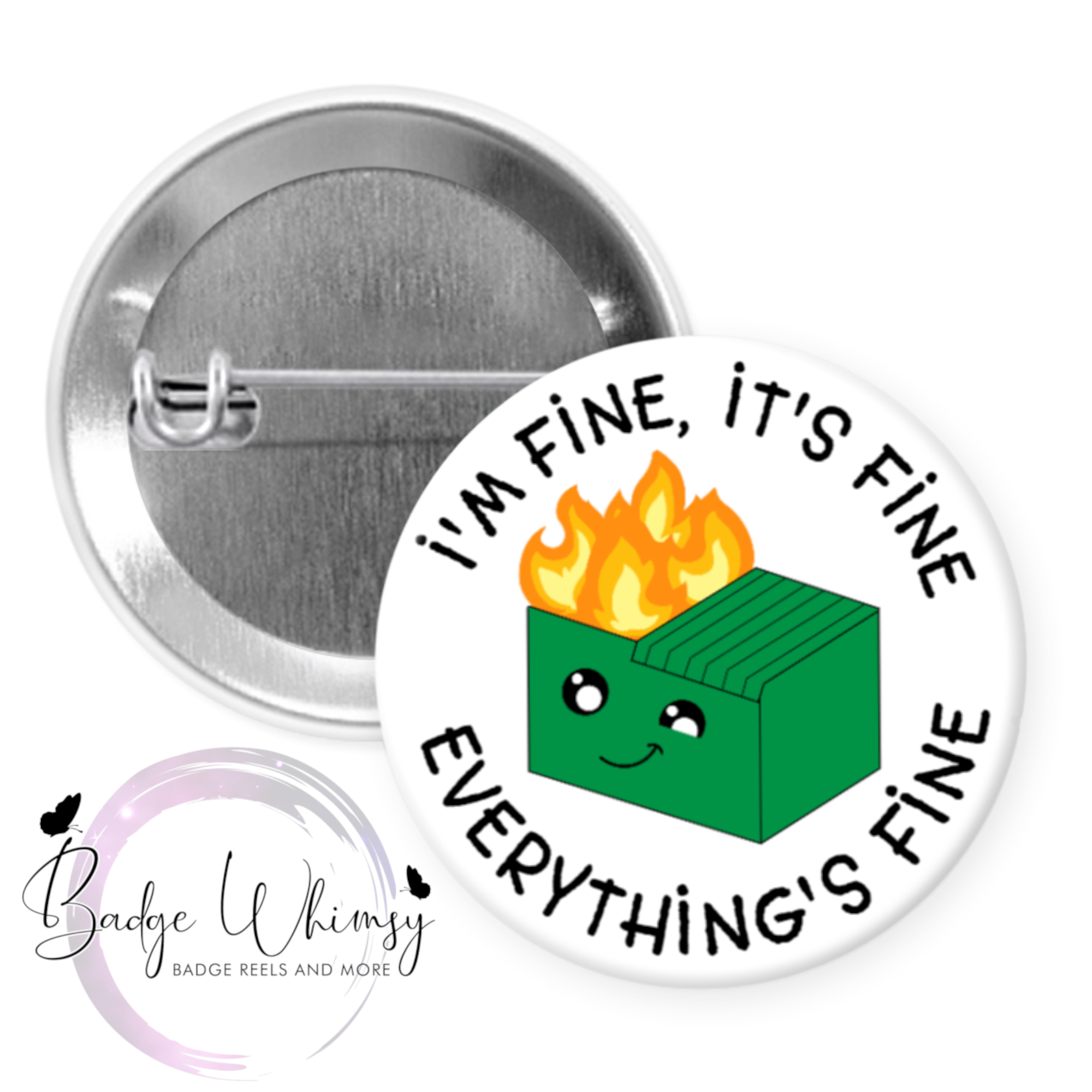 I'm Fine, It's Fine - Everything's Fine - Dumpster Fire - Pin, Magnet