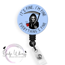 It's Fine, I'm Fine - Everything's Fine - Pin, Magnet or Badge Holder