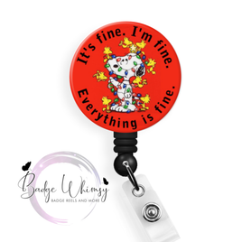 It's Fine. I'm Fine. Everything is Fine - Pin, Magnet or Badge Holder