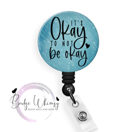 It's Ok to Not Be Ok - Pin, Magnet or Badge Holder