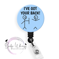 I've Got Your Back - 2 Color Options - Pin, Magnet or Badge Holder
