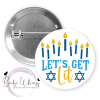 Let's Get Lit - Happy Hanukkah - Pin, Magnet or Badge Holder