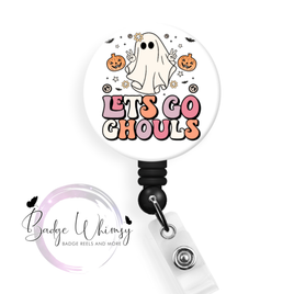 Let's Go Ghouls - Pin, Magnet or Badge Holder