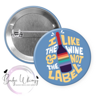 Like Wine Not Label, Crows Have Eyes, Rose, etc. - Set of 5 - Magnets or Pins