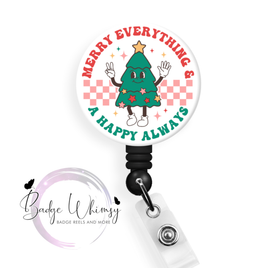 Merry Everything & A Happy Always - Pin, Magnet or Badge Holder