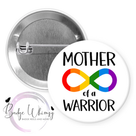 Autism - Mother of a Warrior -  Pin, Magnet or Badge Holder