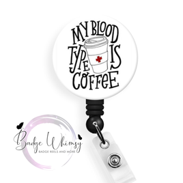 My Blood Type is Coffee - Pin, Magnet or Badge Holder
