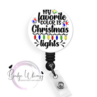 My Favorite Color is Christmas Lights - Pin, Magnet or Badge Holder