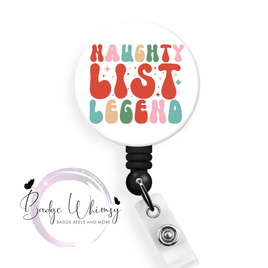 Naughty List Legend - Santa - Christmas - Pin, Magnet or Badge Holder