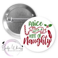 Christmas - Nice with Hint of Naughty - Pin, Magnet or Badge Holder