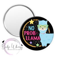 No Prob-Llama - Pin, Magnet or Badge Holder