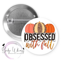 Obsessed with Fall - Pin, Magnet or Badge Holder