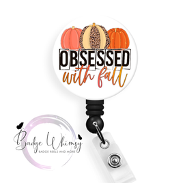 Obsessed with Fall - Pin, Magnet or Badge Holder