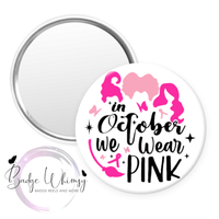 In October We Wear Pink - Witches - Pin, Magnet or Badge Holder