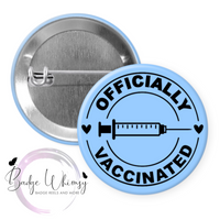 Officially Vaccinated - Pin, Magnet or Badge Reel