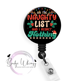 On The Naughty List and I Regret Nothing - Pin, Magnet or Badge Holder