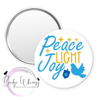 Peace Light Joy - Happy Hanukkah - Pin, Magnet or Badge Holder